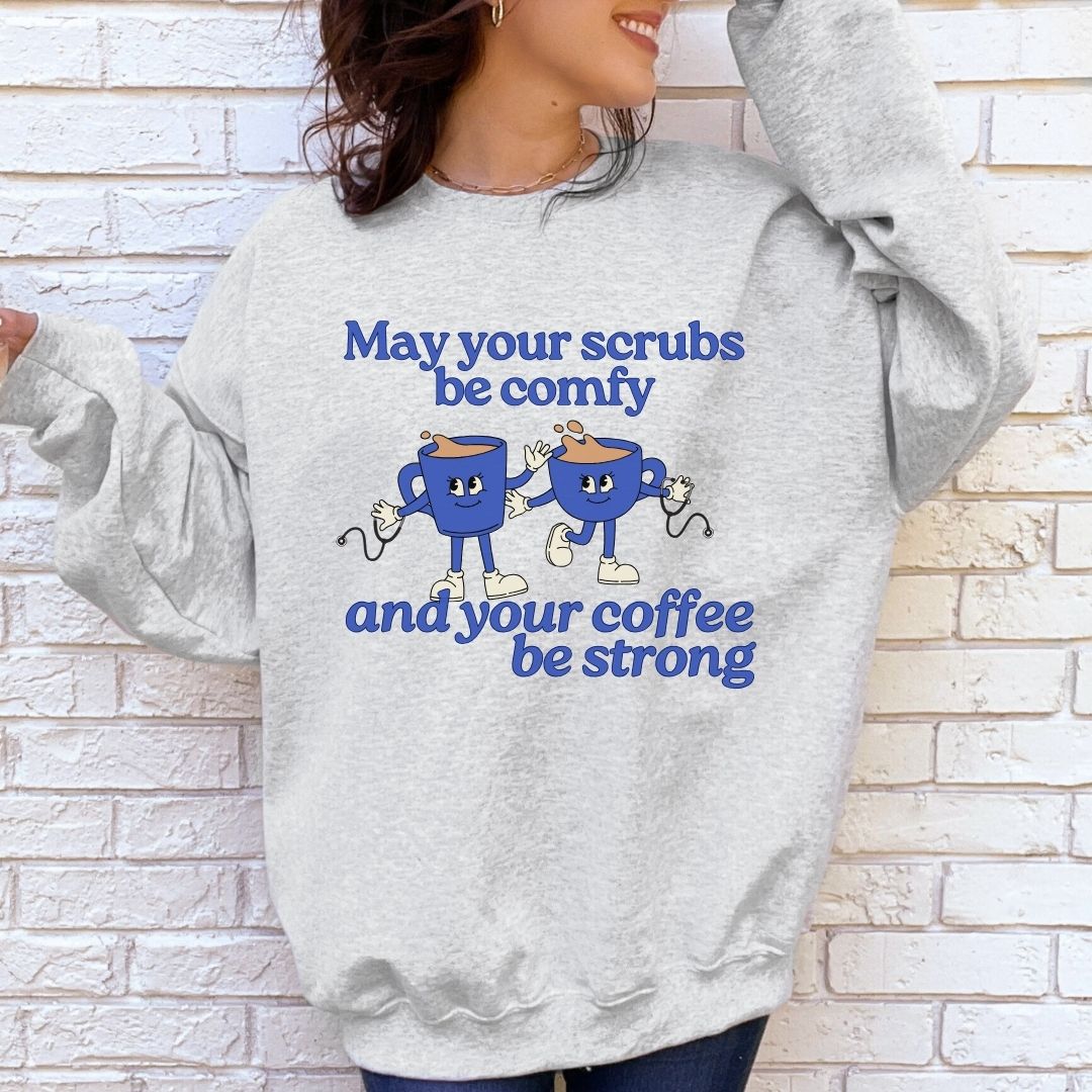Comfy Scrubs Strong Coffee